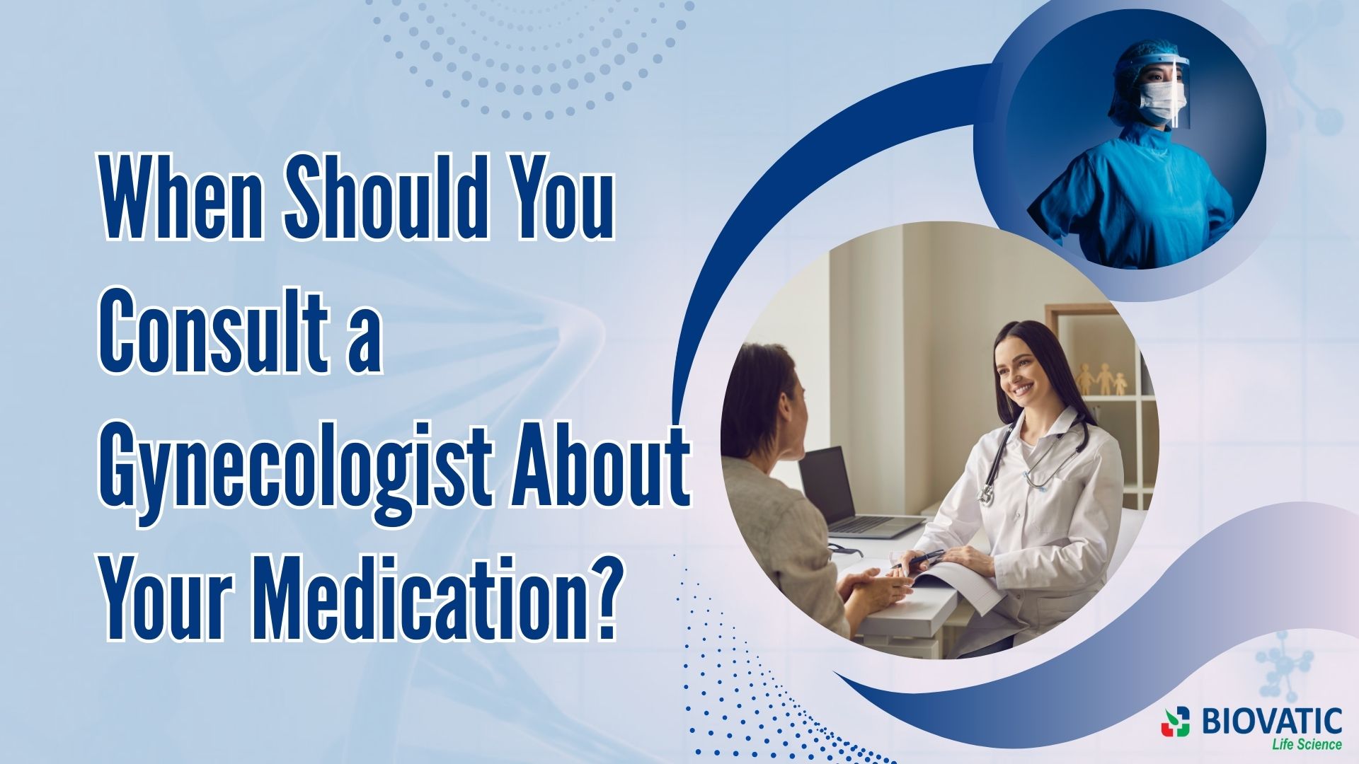 When Should You Consult a Gynecologist About Your Medication?